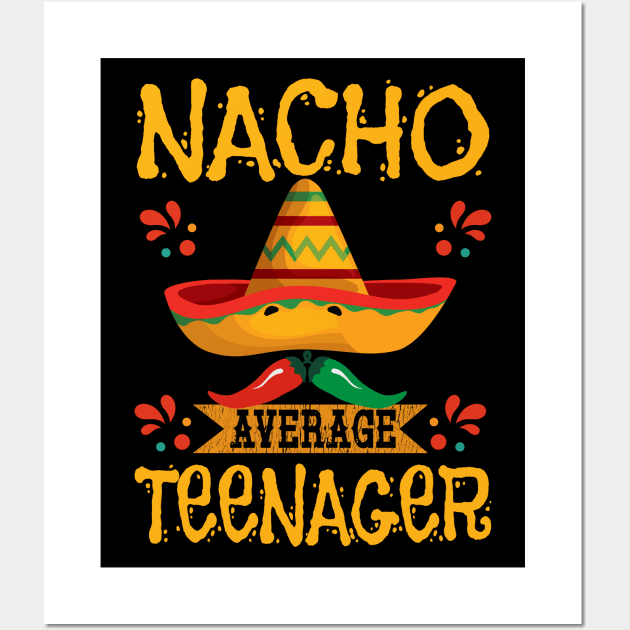 13th Birthday - Nacho Average Teenager Wall Art by Kudostees